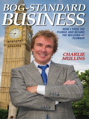 cover image of Bog-Standard Business--How I took the plunge and became the Millionaire Plumber